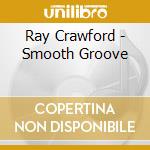 Ray Crawford - Smooth Groove cd