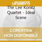 The Lee Konitz Quartet - Ideal Scene cd