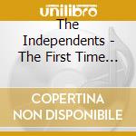 The Independents - The First Time We Met +1 cd