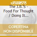 The J.B.'S - Food For Thought / Doing It To Death / Damn Right I Am Somebody (2 Cd) cd