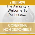 The Almighty - Welcome To Defiance: Complete Recordings 1994-2001 (7 Cd) cd
