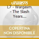 L7 - Wargasm - The Slash Years 1992-1997: 3Cd Remastered Capacity Wallet (3 Cd) cd