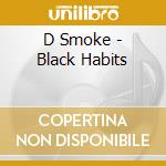 D Smoke - Black Habits cd