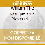 William The Conqueror - Maverick Thinker cd
