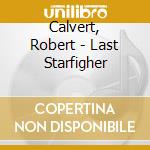Calvert, Robert - Last Starfigher cd