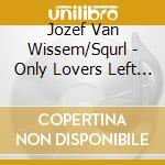 Jozef Van Wissem/Squrl - Only Lovers Left Alive Ost cd