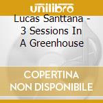 Lucas Santtana - 3 Sessions In A Greenhouse cd