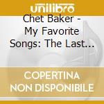 Chet Baker - My Favorite Songs: The Last Great Concert Vol 1 cd