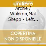 Archie / Waldron,Mal Shepp - Left Alone Revisited cd