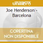 Joe Henderson - Barcelona cd