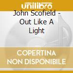 John Scofield - Out Like A Light cd
