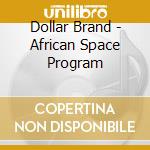 Dollar Brand - African Space Program cd
