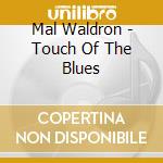 Mal Waldron - Touch Of The Blues cd