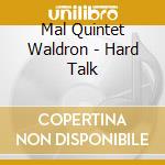 Mal Quintet Waldron - Hard Talk cd