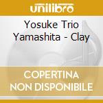 Yosuke Trio Yamashita - Clay cd