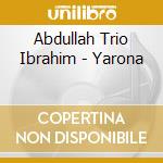 Abdullah Trio Ibrahim - Yarona cd