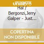Hal / Bergonzi,Jerry Galper - Just Us cd