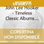 John Lee Hooker - Timeless Classic Albums (5 Cd) cd