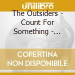 The Outsiders - Count For Something - Albums. Demos. Live And Unreleased 1976-1978: 5Cd (5 Cd) cd