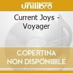 Current Joys - Voyager cd