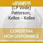 (LP Vinile) Patterson, Kellee - Kellee lp vinile