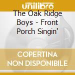 The Oak Ridge Boys - Front Porch Singin' cd