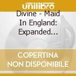 Divine - Maid In England: Expanded Edition cd