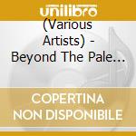 (Various Artists) - Beyond The Pale Horizon-The British Progressive Pop Sounds Of 1972: 3Cd (3 Cd) cd