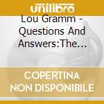 Lou Gramm - Questions And Answers:The Atlantic Anthology 1987-1989 (3 Cd) cd
