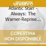 Atlantic Starr - Always: The Warner-Reprise Recordings (1987-1991) (3 Cd) cd