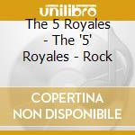 The 5 Royales - The '5' Royales - Rock cd
