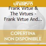 Frank Virtue & The Virtues - Frank Virtue And The Virtues - Rock cd