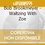 Bob Brookmeyer - Waltzing With Zoe cd