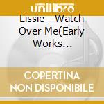 Lissie - Watch Over Me(Early Works 2002-2009) cd