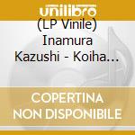 (LP Vinile) Inamura Kazushi - Koiha Isogiashi vinile