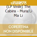 (LP Vinile) The Cabins - Mura/Li Ma Li vinile
