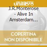 J.R.Monterose - Alive In Amsterdam Paradiso cd
