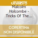 Malcolm Holcombe - Tricks Of The Trade cd