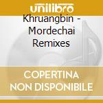 Khruangbin - Mordechai Remixes cd