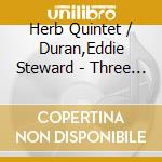 Herb Quintet / Duran,Eddie Steward - Three Bones Of cd