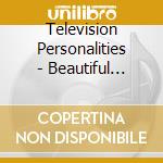 Television Personalities - Beautiful Despair cd