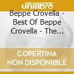 Beppe Crovella - Best Of Beppe Crovella - The Music Story Of A Quiet Rebel cd