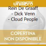 Rein De Graaff - Dick Venn - Cloud People cd