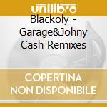 Blackoly - Garage&Johny Cash Remixes cd