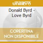 Donald Byrd - Love Byrd cd