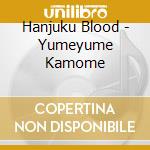 Hanjuku Blood - Yumeyume Kamome cd