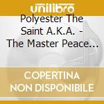Polyester The Saint A.K.A. - The Master Peace Album cd