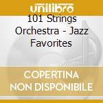 101 Strings Orchestra - Jazz Favorites cd