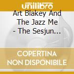 Art Blakey And The Jazz Me - The Sesjun Radio Shows Vol.2 cd