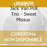 Jack Van Poll Trio - Sweet Missus cd